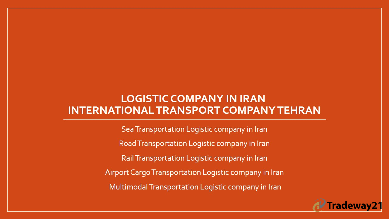 Logistic company in Iran | International Transport Company Tehran